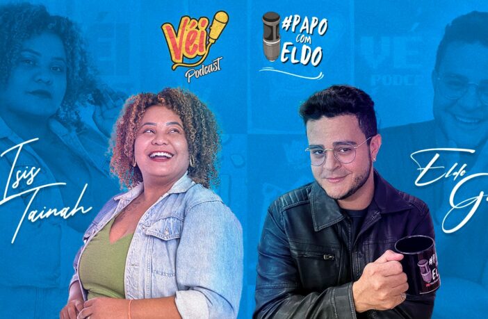 Véi Podcast e Papo com Eldo